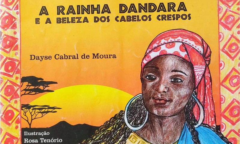 A rainha Dandara e a beleza dos cabelos crespos: representatividade negra na literatura infantil
