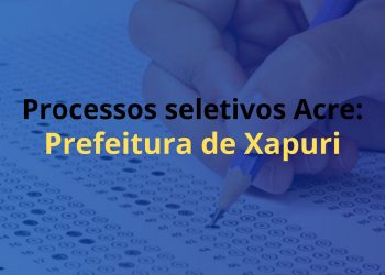 Prefeitura do interior do Acre abre processo seletivo com 61 vagas e salários de até R$ 3 mil