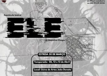 ELE: espetáculo sobre aumento da população em situação de rua no Acre acontece no domingo (31), em Rio Branco