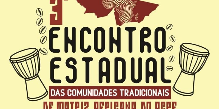 3º Encontro Estadual de Comunidades Tradicionais de Matriz Africana começa nesta sexta em Rio Branco