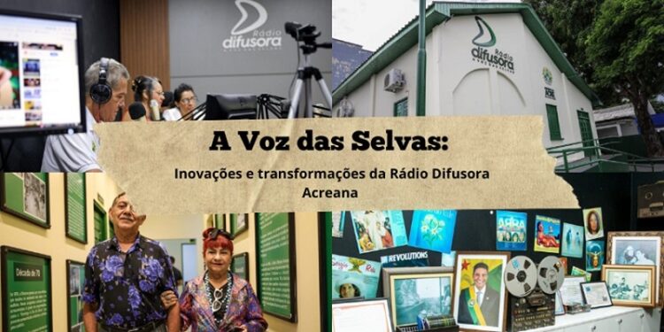 A Voz das Selvas: inovações e transformações da Rádio Difusora Acreana